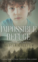 Impossible Refuge: A Seth Browne Novel, Book Three