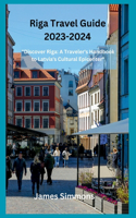Riga Travel Guide 2023-2024