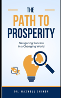 Path to Prosperity: Navigating Success in a Changing World