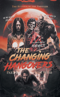 The Changing Hangovers Part II