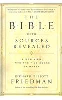 The Bible With Sources Revealed: A New View Into The Five Books Of Moses