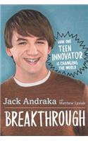 Breakthrough: How One Teen Innovator Is Changing the World