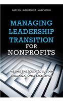 Managing Leadership Transition for Nonprofits: Passing the Torch to Sustain Organizational Excellence