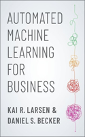 Automated Machine Learning for Business