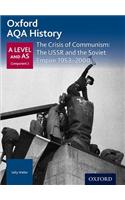 Oxford AQA History for A Level: The Crisis of Communism: The USSR and the Soviet Empire 1953-2000