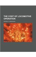 The Cost of Locomotive Operation