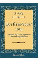 Qui ï¿½tes-Vous? 1924: Annuaire Des Contemporains, Notices Biographiques (Classic Reprint): Annuaire Des Contemporains, Notices Biographiques (Classic Reprint)