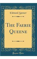 The Faerie Queene (Classic Reprint)