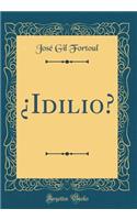 ¿Idilio? (Classic Reprint)