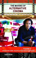 The Making of Alternative Cinema: Volume 2, Beyond the Frame: Dialogues with World Filmmakers