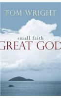 Small Faith, Great God
