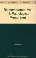 Biomembranes:Vol. 11:Pathological Membranes