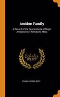 Amidon Family: A Record of the Descendants of Roger Amadowne of Rehoboth, Mass