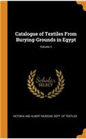 Catalogue of Textiles From Burying-Grounds in Egypt; Volume 3
