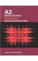 A2 Media Studies: The Essential Revision Guide for AQA