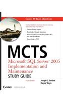 MCTS: Microsoft SQL Server 2005 Implementation and Maintenance Study Guide (Exam 70-431)