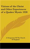 Visions of the Christ and Other Experiences of a Quaker Mystic 1920