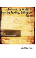 Arithmetic by Grades for Inductive Teaching, Drilling and Testing
