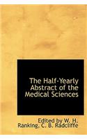 The Half-Yearly Abstract of the Medical Sciences