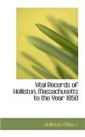 Vital Records of Holliston, Massachusetts to the Year 1850