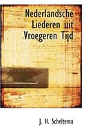 Nederlandsche Liederen Uit Vroegeren Tijd