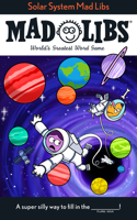 Solar System Mad Libs: World's Greatest Word Game(Mad Libs)