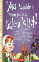 You Wouldn't Want to Be a Salem Witch!
