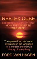 Reflex Cube and the Nature of the Universe