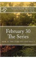 February 30 The Series