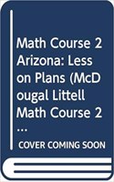 McDougal Littell Math Course 2 Arizona: Lesson Plans Course 2