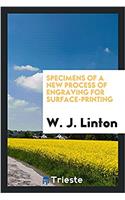 Specimens of a New Process of Engraving for Surface-Printing