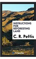 Instructions for reforesting land