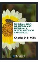 The Indian Saint; Or, Buddha and Buddhism