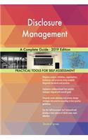 Disclosure Management A Complete Guide - 2019 Edition