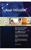 Asset Utilization A Complete Guide - 2019 Edition