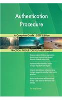 Authentication Procedure A Complete Guide - 2019 Edition