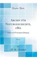 Archiv für Naturgeschichte, 1861, Vol. 1: Sieben und Zwanzigster Jahrgang (Classic Reprint)