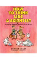 How to Think Like a Scientist: Answering Questions by the Scientific Method