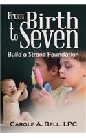 From Birth to Seven