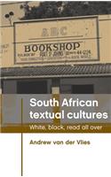 South African Textual Cultures: White, Black, Read All Over