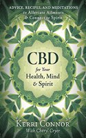 CBD for Your Health, Mind & Spirit