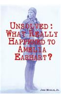 Unsolved: What Really Happened to Amelia Earhart?