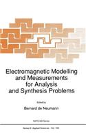 Electromagnetic Modelling and Measurements for Analysis and Synthesis Problems