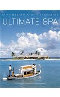 Ultimate Spa: Asia's Best Spas and Spa Treatments