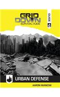 Grid-Down Survival Guide: Urban Defense