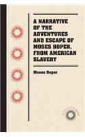 Narrative of the Adventures and Escape of Moses Roper, from American Slavery