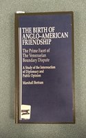 Birth of Anglo-American Friendship