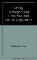 Affinity Electrophoresis: Principles and Clinical Application