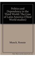 Politics & Dependency. in the Third World: The Case of Latin America