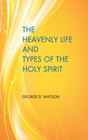 Heavenly Life and Types of the Holy Spirit